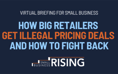 Virtual Briefing: How Big Retailers Get Illegal Pricing Deals and How to Fight Back